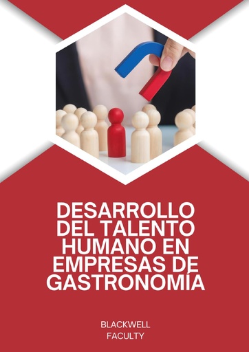 DESARROLLO DEL TALENTO HUMANO EN EMPRESAS DE GASTRONOMÍA