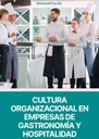 CULTURA ORGANIZACIONAL EN EMPRESAS DE GASTRONOMÍA Y HOSPITALIDAD