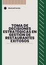 TOMA DE DECISIONES ESTRATÉGICAS EN GESTIÓN DE RESTAURANTES EXITOSOS