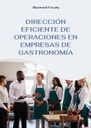 DIRECCIÓN EFICIENTE DE OPERACIONES EN EMPRESAS DE GASTRONOMÍA