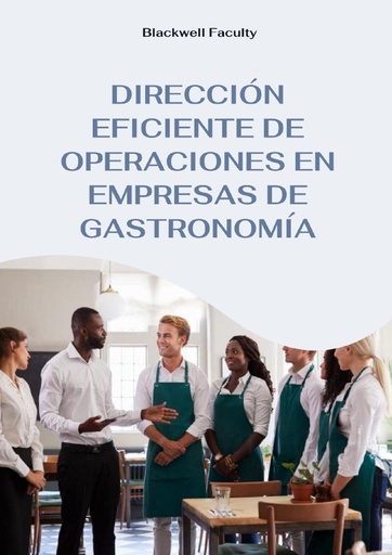 DIRECCIÓN EFICIENTE DE OPERACIONES EN EMPRESAS DE GASTRONOMÍA