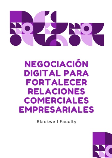 NEGOCIACIÓN DIGITAL PARA FORTALECER RELACIONES COMERCIALES EMPRESARIALES