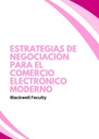 ESTRATEGIAS DE NEGOCIACIÓN PARA EL COMERCIO ELECTRÓNICO MODERNO