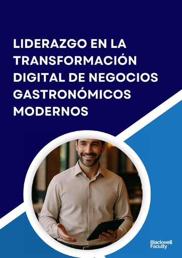 LIDERAZGO EN LA TRANSFORMACIÓN DIGITAL DE NEGOCIOS GASTRONÓMICOS MODERNOS