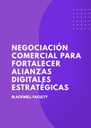 NEGOCIACIÓN COMERCIAL PARA FORTALECER ALIANZAS DIGITALES ESTRATÉGICAS