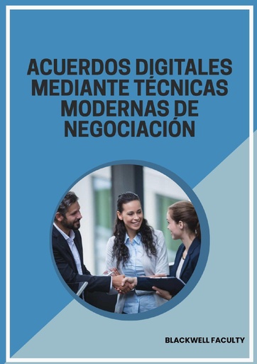 ACUERDOS DIGITALES MEDIANTE TÉCNICAS MODERNAS DE NEGOCIACIÓN