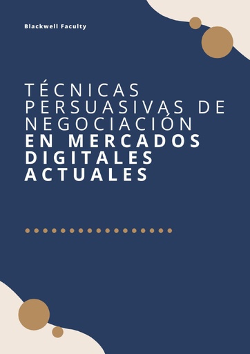 TÉCNICAS PERSUASIVAS DE NEGOCIACIÓN EN MERCADOS DIGITALES ACTUALES