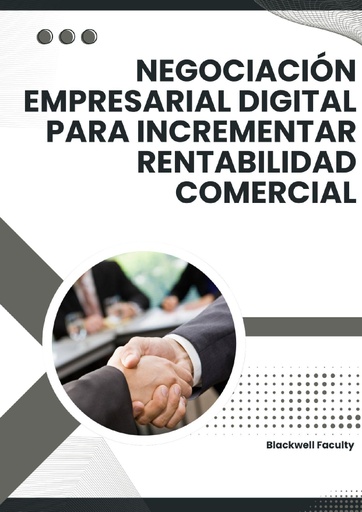 NEGOCIACIÓN EMPRESARIAL DIGITAL PARA INCREMENTAR RENTABILIDAD COMERCIAL