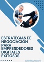 ESTRATEGIAS DE NEGOCIACIÓN PARA EMPRENDEDORES DIGITALES EXITOSOS
