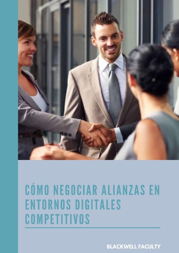 CÓMO NEGOCIAR ALIANZAS EN ENTORNOS DIGITALES COMPETITIVOS
