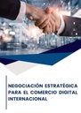 NEGOCIACIÓN ESTRATÉGICA PARA EL COMERCIO DIGITAL INTERNACIONAL