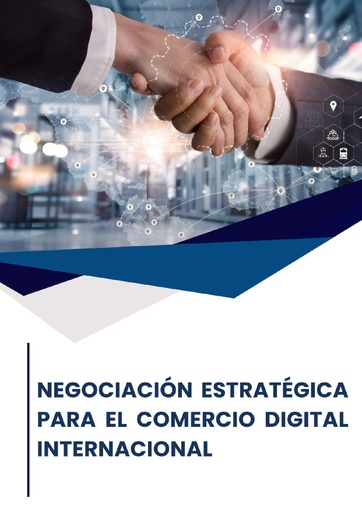 NEGOCIACIÓN ESTRATÉGICA PARA EL COMERCIO DIGITAL INTERNACIONAL