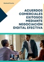 ACUERDOS COMERCIALES EXITOSOS MEDIANTE NEGOCIACIÓN DIGITAL EFECTIVA