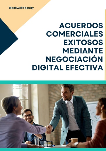 ACUERDOS COMERCIALES EXITOSOS MEDIANTE NEGOCIACIÓN DIGITAL EFECTIVA