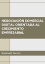 NEGOCIACIÓN COMERCIAL DIGITAL ORIENTADA AL CRECIMIENTO EMPRESARIAL