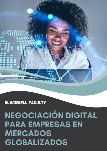 NEGOCIACIÓN DIGITAL PARA EMPRESAS EN MERCADOS GLOBALIZADOS