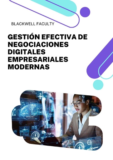 GESTIÓN EFECTIVA DE NEGOCIACIONES DIGITALES EMPRESARIALES MODERNAS