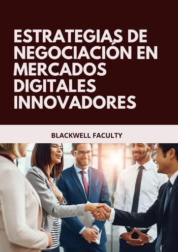 ESTRATEGIAS DE NEGOCIACIÓN EN MERCADOS DIGITALES INNOVADORES