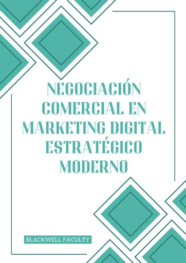 NEGOCIACIÓN COMERCIAL EN MARKETING DIGITAL ESTRATÉGICO MODERNO