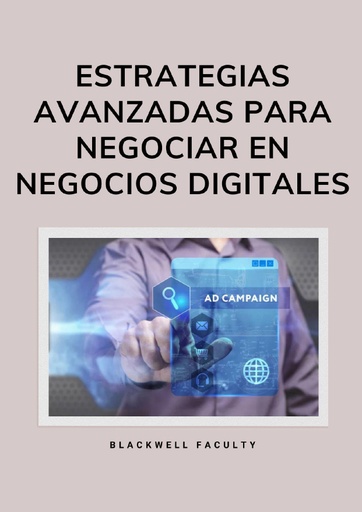 ESTRATEGIAS AVANZADAS PARA NEGOCIAR EN NEGOCIOS DIGITALES