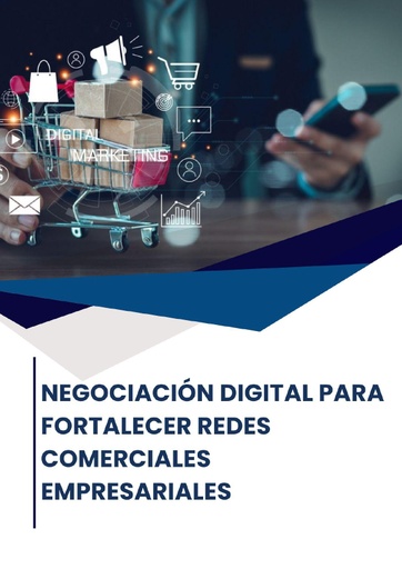 NEGOCIACIÓN DIGITAL PARA FORTALECER REDES COMERCIALES EMPRESARIALES