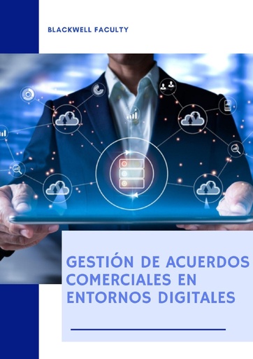 GESTIÓN DE ACUERDOS COMERCIALES EN ENTORNOS DIGITALES