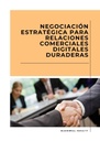 NEGOCIACIÓN ESTRATÉGICA PARA RELACIONES COMERCIALES DIGITALES DURADERAS