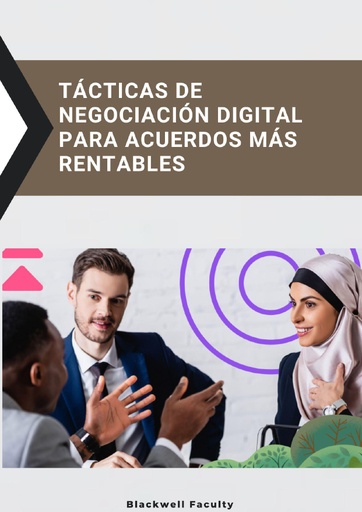 TÁCTICAS DE NEGOCIACIÓN DIGITAL PARA ACUERDOS MÁS RENTABLES