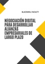 NEGOCIACIÓN DIGITAL PARA DESARROLLAR ALIANZAS EMPRESARIALES DE LARGO PLAZO