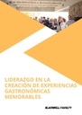 LIDERAZGO EN LA CREACIÓN DE EXPERIENCIAS GASTRONÓMICAS MEMORABLES