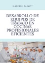 DESARROLLO DE EQUIPOS DE TRABAJO EN COCINAS PROFESIONALES EFICIENTES