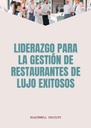 LIDERAZGO PARA LA GESTIÓN DE RESTAURANTES DE LUJO EXITOSOS