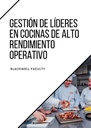 GESTIÓN DE LÍDERES EN COCINAS DE ALTO RENDIMIENTO OPERATIVO