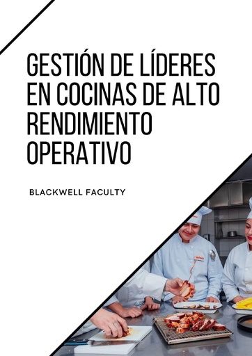 GESTIÓN DE LÍDERES EN COCINAS DE ALTO RENDIMIENTO OPERATIVO
