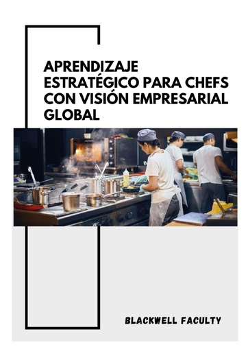 APRENDIZAJE ESTRATÉGICO PARA CHEFS CON VISIÓN EMPRESARIAL GLOBAL