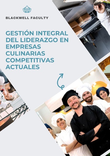 GESTIÓN INTEGRAL DEL LIDERAZGO EN EMPRESAS CULINARIAS COMPETITIVAS ACTUALES
