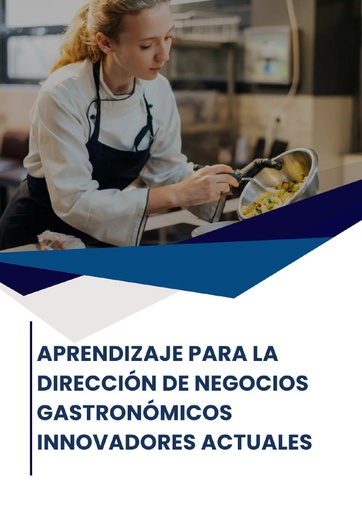 APRENDIZAJE PARA LA DIRECCIÓN DE NEGOCIOS GASTRONÓMICOS INNOVADORES ACTUALES