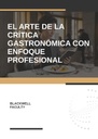 EL ARTE DE LA CRÍTICA GASTRONÓMICA CON ENFOQUE PROFESIONAL