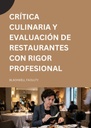 CRÍTICA CULINARIA Y EVALUACIÓN DE RESTAURANTES CON RIGOR PROFESIONAL