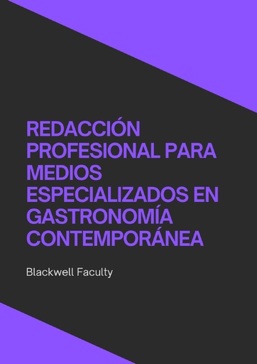 REDACCIÓN PROFESIONAL PARA MEDIOS ESPECIALIZADOS EN GASTRONOMÍA CONTEMPORÁNEA