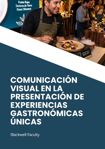 COMUNICACIÓN VISUAL EN LA PRESENTACIÓN DE EXPERIENCIAS GASTRONÓMICAS ÚNICAS