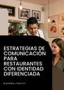 ESTRATEGIAS DE COMUNICACIÓN PARA RESTAURANTES CON IDENTIDAD DIFERENCIADA