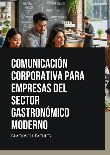 COMUNICACIÓN CORPORATIVA PARA EMPRESAS DEL SECTOR GASTRONÓMICO MODERNO