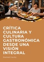 CRÍTICA CULINARIA Y CULTURA GASTRONÓMICA DESDE UNA VISIÓN INTEGRAL