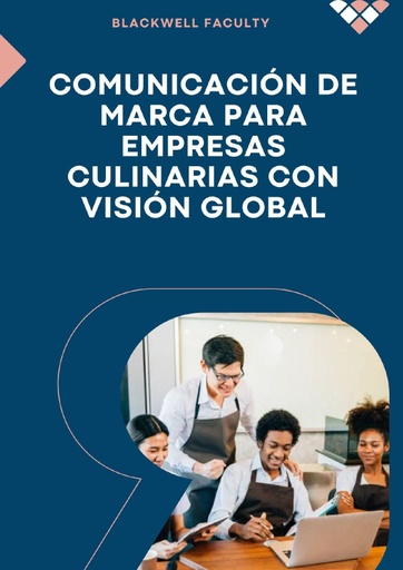 COMUNICACIÓN DE MARCA PARA EMPRESAS CULINARIAS CON VISIÓN GLOBAL