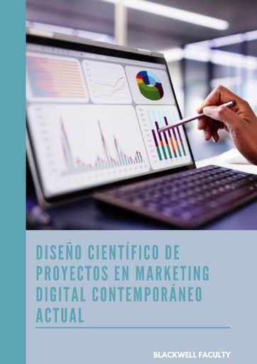 DISEÑO CIENTÍFICO DE PROYECTOS EN MARKETING DIGITAL CONTEMPORÁNEO ACTUAL