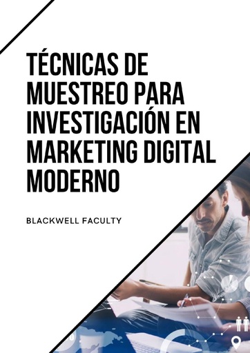 TÉCNICAS DE MUESTREO PARA INVESTIGACIÓN EN MARKETING DIGITAL MODERNO