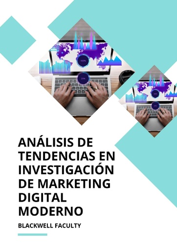 ANÁLISIS DE TENDENCIAS EN INVESTIGACIÓN DE MARKETING DIGITAL MODERNO