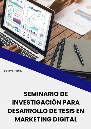 SEMINARIO DE INVESTIGACIÓN PARA DESARROLLO DE TESIS EN MARKETING DIGITAL