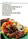 CRÍTICA GASTRONÓMICA Y ANÁLISIS DE COCINAS REGIONALES DEL MUNDO